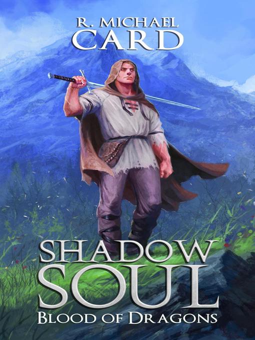Title details for Shadow Soul by R. Michael Card - Available